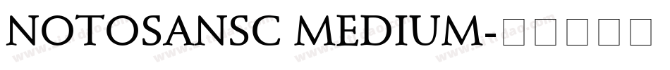 NOTOSANSC MEDIUM字体转换